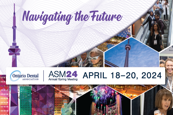 Banner Navigating the Future Ontario Dental Association Annual Spring Meeting April 18-20, 2024